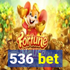 536 bet